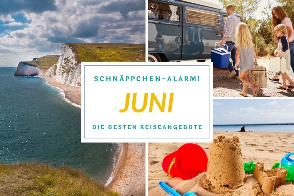 Schnäppchen und Reisedeals Juni