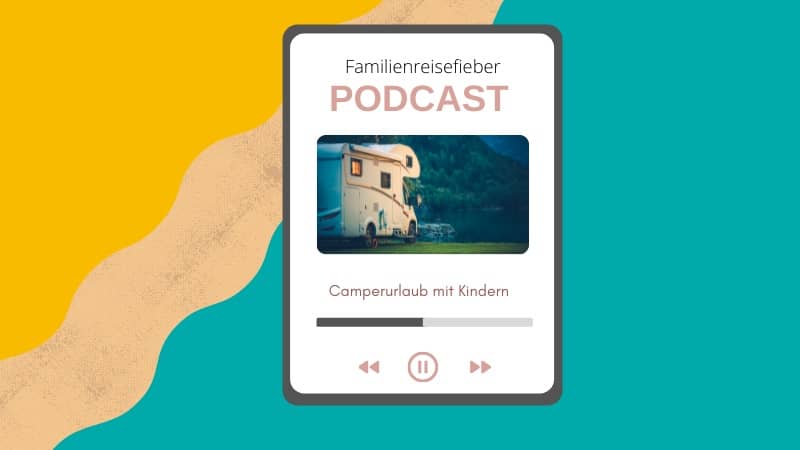 Podcast Camperurlaub mit Kindern Podcast