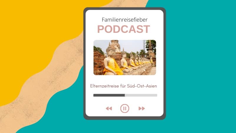 Elternzeitreise in Südostasien im Podcast