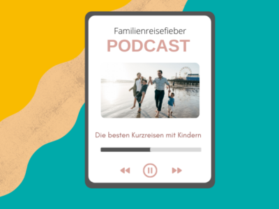 Podcast Kurztrip mit Kindern