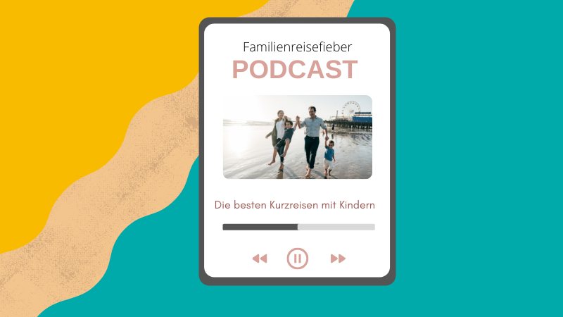 Podcast Kurztrip mit Kindern