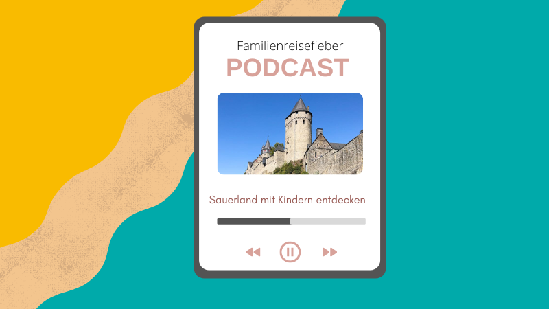 Podcast Sauerland Ausflüge mit Kindern