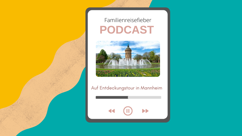 Podcast Mannheim Ausflugsziele