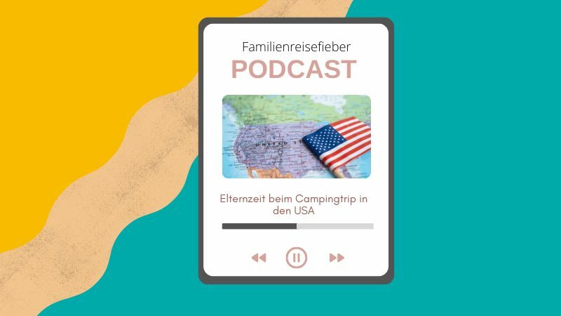 Elternzeitreise durch die USA im Camper Elternzeitreise durch die USA im Camper