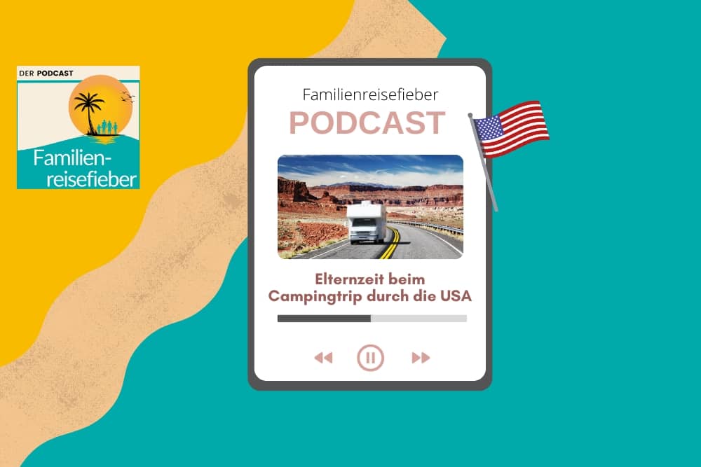 Podcast über Elternzeitreise durch die USA im Camper