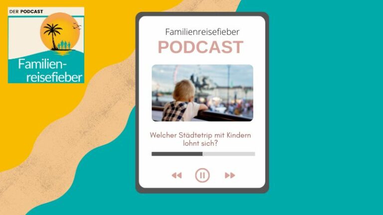 Podcast über die besten Städtereisen für Familien