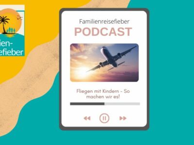Podcast zum Fliegen mit Kindern