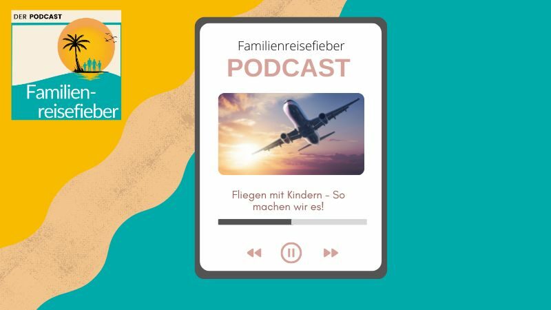 Podcast zum Fliegen mit Kindern