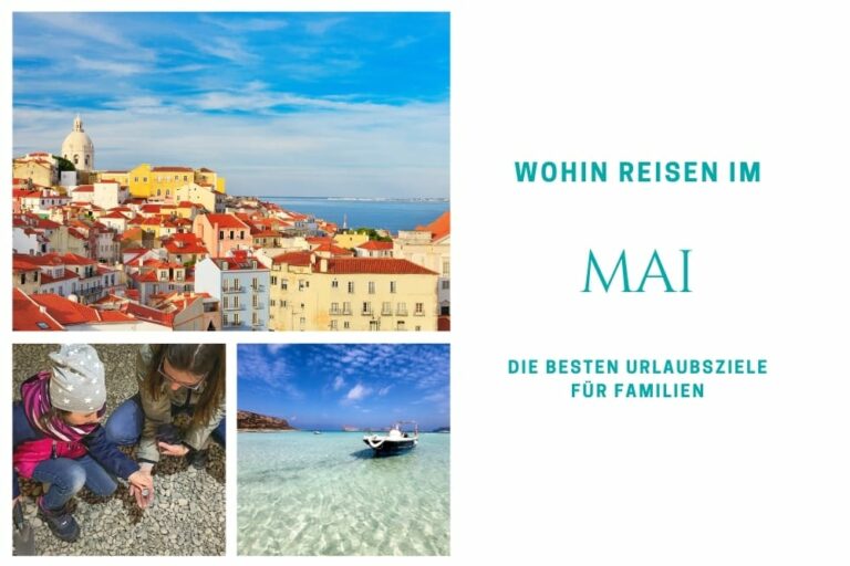 Wohin reisen im Mai? Die besten Reiseziele im Mai mit Kindern
