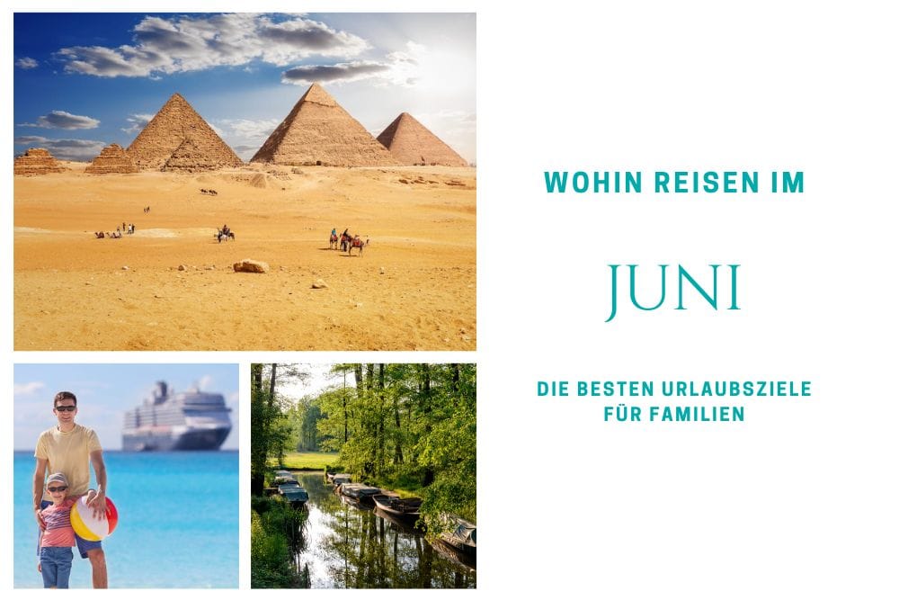 Wohin reisen im Juni, beste Reiseziele im Juni für Familien