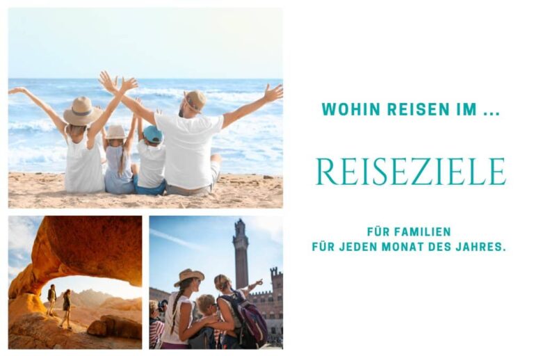 Wohin reisen im - die schönsten Familien-Reiseziele je Monat