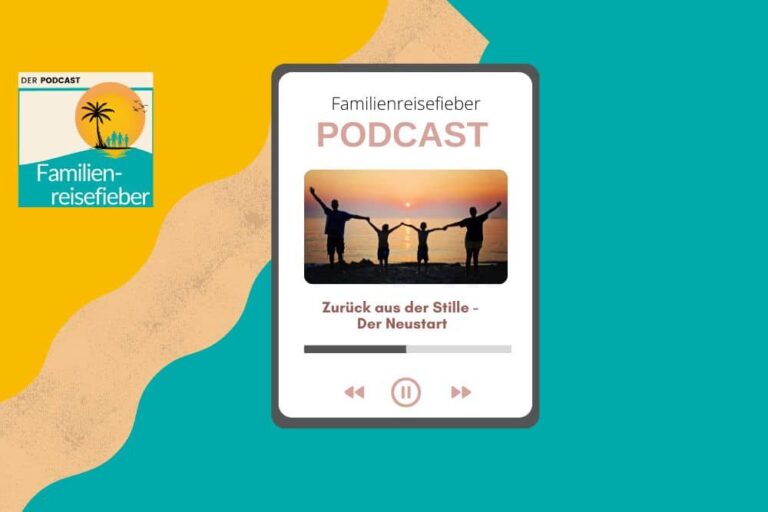 Familienreisefieber-Podcast-Neustart 2025