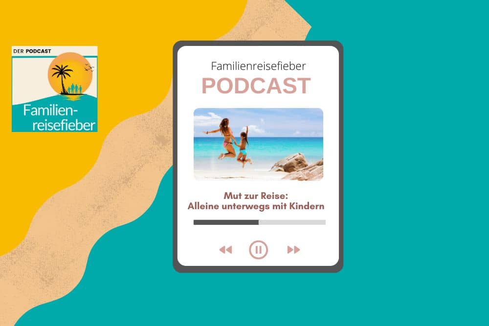 Podcast mit Tipps für alleine unterwegs mit Kind