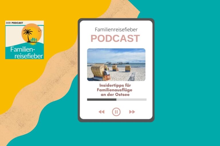 Podcast mit Tipps für Ausflüge an der Ostsee für Familien