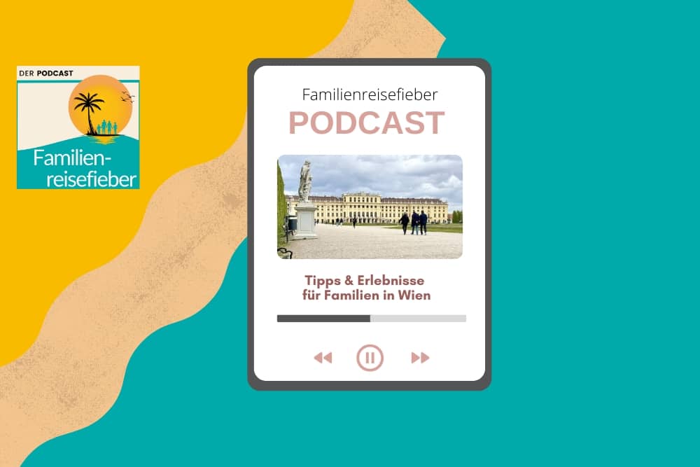 Tipps im Familienreisefieber-Podcast über Wien