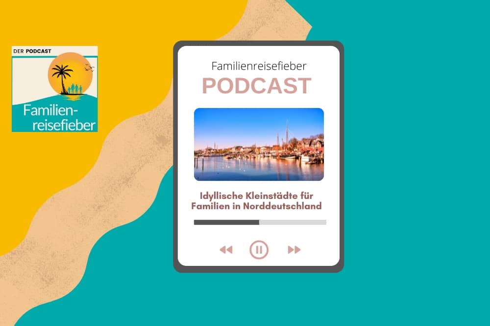 Podcast über die schönsten Kleinstädte in Norddeutschland für Familien