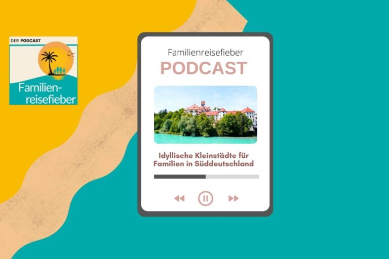 Podcast über die schönsten Kleinstädte in Süddeutschland für Familien
