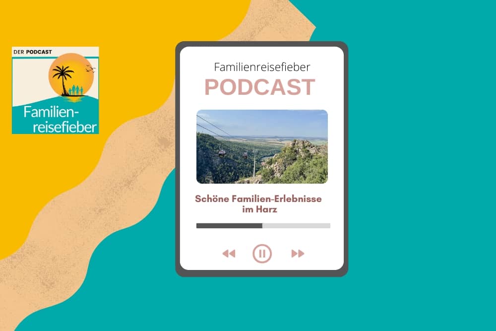 Podcast mit den besten Familienerlebnissen im Harz