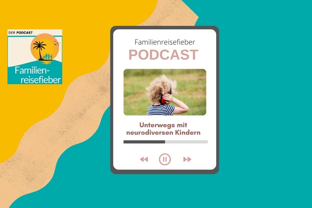 Podcast mit Tipps für unterwegs mit neurodiversen Kindern