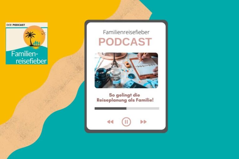 Podcast über so planen Kinder den Familienurlaub mit